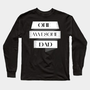 One Awesome Dad. Classic Dad Design. Long Sleeve T-Shirt